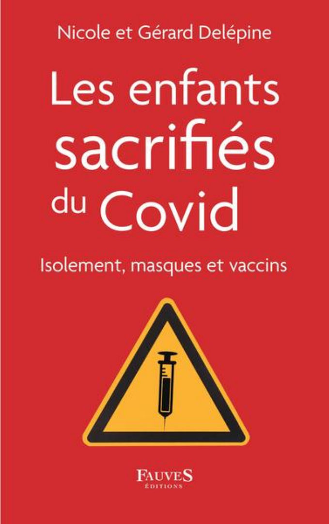 DELEPINE Nicole & Gérard Les enfants sacrifiés du Covid. Isolements, masques et vaccins. Librairie Eklectic