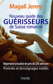 JENNY Magali Nouveau guide des guérisseurs de Suisse romande - 2021 Librairie Eklectic