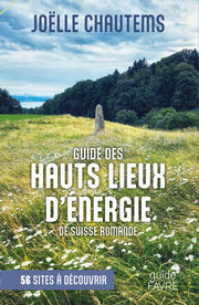 CHAUTEMS Joelle Guide des hauts lieux d´énergie de Suisse romande - 56 sites à découvrir 
 Librairie Eklectic