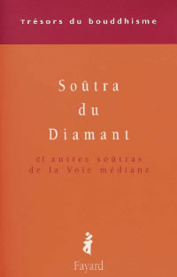 Inconnu Soûtra du diamant, et autres soûtras de la Voie médiane (contient le Sutra du Coeur) (trad. Philippe Cornu & Patrick Carré)  Librairie Eklectic