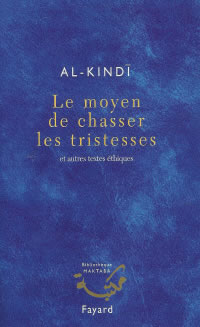 AL-KINDI Moyen de chasser les tristesses (Le) et autres textes éthiques Librairie Eklectic