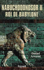 ARNAUD Daniel Nabuchodonosor II, roi de Babylone Librairie Eklectic