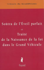 BUDDHATRATA & ASVAGHOSA Soûtra de l´Eveil parfait et Traité de la Naissance de la foi dans le Grand Véhicule - traduction Catherine Despeux Librairie Eklectic