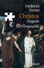 TRISTAN Frédérick Christos. Enquête sur l´impossible - roman Librairie Eklectic