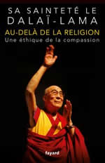 DALAÏ-LAMA (S.S. le XIVème) Au-delà de la religion - Une éthique de la compassion Librairie Eklectic