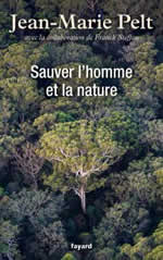PELT Jean-Marie Sauver l´homme et la nature Librairie Eklectic