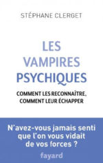 CLERGET Stéphane (Dr) Les vampires psychiques. Comment les reconnaître, comment leur échapper.  Librairie Eklectic