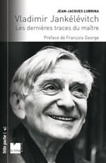 LUBRINA Jean-Jacques Vladimir Jankélévitch. Les dernières traces du maître Librairie Eklectic