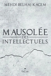 BELHAJ KACEM Mehdi Mausolee des intellectuels Librairie Eklectic