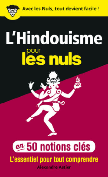 ASTIER Alexandre L´Hindouisme pour les nuls en 50 notions clés. L´essentiel pour tout comprendre Librairie Eklectic