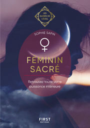 SAPIN Sophie Féminin sacré - Retrouvez toute votre puissance intérieure Librairie Eklectic