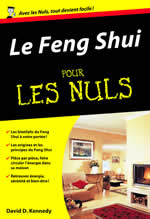 KENNEDY David D. Le Feng Shui pour les nuls. Vivre en harmonie avec votre environnement Librairie Eklectic