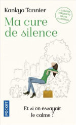 TANNIER Kankyo Ma cure de silence. Et si on essayait le calme ?  Librairie Eklectic