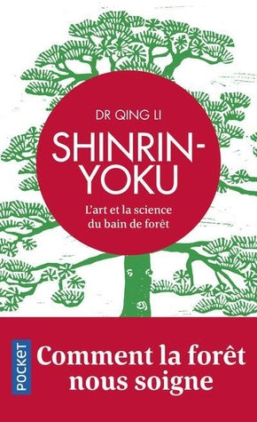 QUING LI Shinrin Yoku. L´art et la science du bain de forêt Librairie Eklectic