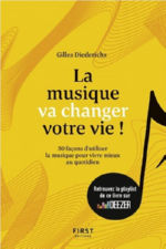 DIEDERICHS Gilles La musique va changer votre vie ! 50 façons d´utiliser la musique pour vivre mieux au quotidien. Librairie Eklectic