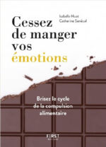 HUOT Isabelle & SENECAL Catherine Cessez de manger vos émotions. Brisez le cycle de la compulsion alimentaire Librairie Eklectic