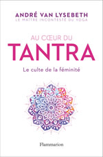 VAN LYSEBETH André Tantra. Le culte de la féminité Librairie Eklectic