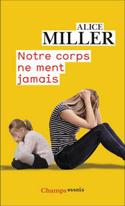 MILLER Alice Notre corps ne ment jamais Librairie Eklectic