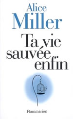 MILLER Alice Ta vie sauvée enfin Librairie Eklectic