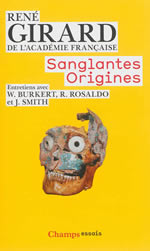 GIRARD René Sanglantes origines. entretiens avec Walter Burkert, Renato Rosaldo et Jonathan Z. Smith Librairie Eklectic