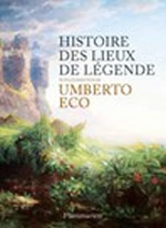 ECO Umberto Histoire des lieux de légende  Librairie Eklectic