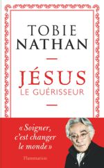 NATHAN Tobie Jésus le guérisseur Librairie Eklectic