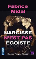 MIDAL Fabrice Narcisse n´est pas égoiste Librairie Eklectic