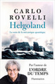 ROVELLI Carlo Helgoland. Le sens de la mécanique quantique. Librairie Eklectic