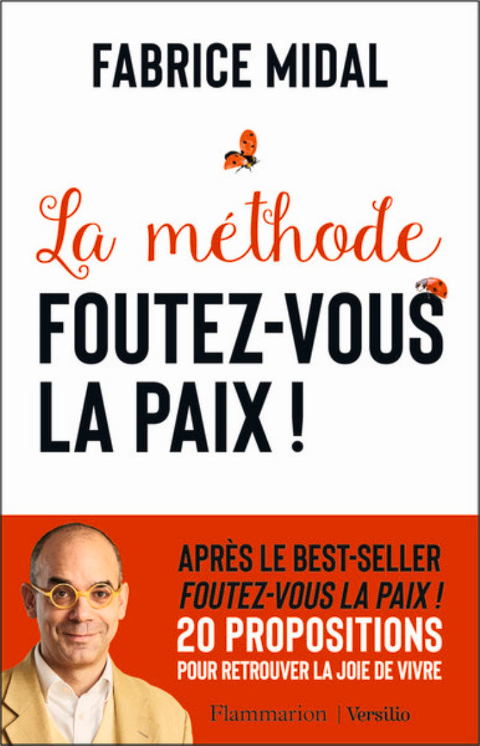 MIDAL Fabrice La méthode Foutez-vous la paix ! 20 propositions pour retrouver la joie de vivre Librairie Eklectic