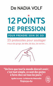 VOLF Nadia 12 points de pression pour prendre soin de soi - Maux de gorge, de tête, de dos, de ventre, etc.
 Librairie Eklectic