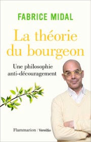 MIDAL Fabrice La théorie du bourgeon. Une philosophie anti-découragement Librairie Eklectic
