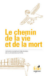 Anonyme Le chemin de la vie et de la mort. Textes sacrés et profanes de l´ancienne Égypte.  Librairie Eklectic