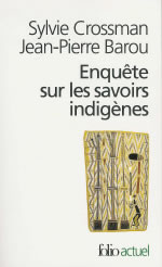 CROSSMAN Sylvie & BAROU Jean-Pierre Enquête sur les savoirs indigènes - postface inédite Librairie Eklectic