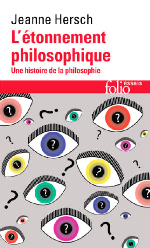 HERSCH Jeanne L´étonnement philosophique. Une histoire de la philosophie Librairie Eklectic