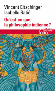 ELTSCHINGER Vincent & RATIE Isabelle QuÂ´est-ce que la philosophie indienne ? - inÃ©dit Librairie Eklectic