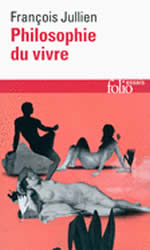 JULLIEN François Philosophie du vivre Librairie Eklectic