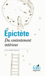 EPICTETE Du contentement intérieur et autres textes - Extraits des 