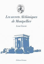 GINESTE Léon Les secrets alchimiques de Montpellier Librairie Eklectic