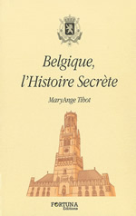 TIBOT-DOUZET MaryAnge Belgique, l´histoire secrète Librairie Eklectic