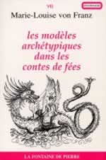 Von FRANZ Marie-Louise Les Modèles archétypiques dans les contes de fées Librairie Eklectic