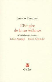 RAMONET Ignacio L´Empire de surveillance. Suivi de deux entretiens avec Julian Assange et Noam Chomsky Librairie Eklectic