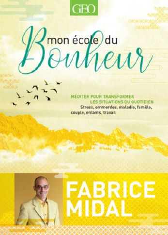 MIDAL Fabrice Mon école du bonheur. Méditer pour transformer les situations du quotidien - BEAU-LIVRE textes + photographies Librairie Eklectic