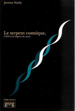 NARBY Jeremy Le serpent cosmique. L´ADN et les origines du savoir -- en attente Librairie Eklectic