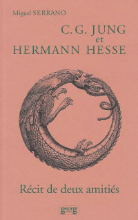 SERRANO Miguel C.G. Jung et Hermann Hesse : récit de deux amitiés Librairie Eklectic