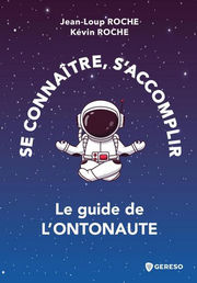 ROCHE Jean-Loup & ROCHE Kevin Se connaitre, s´accomplir. Le guide de l´ontonaute Librairie Eklectic