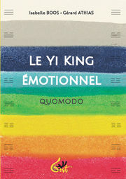 BOOS Isabelle & ATHIAS Gérard Le Yi King émotionnel. Quomodo Librairie Eklectic