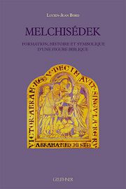 BORD Lucien-Jean  Melchisédek - Formation, histoire et symbolique d´une figure biblique  Librairie Eklectic