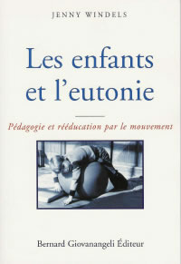 WINDELS Jenny L´eutonie et les enfants. Pédagogie et rééducation par le mouvement Librairie Eklectic