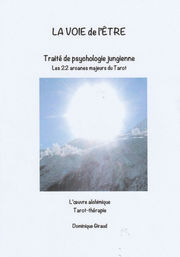 GIRAUD Dominique La voie de l´être. Traité de psychologie jungienne. Les 22 arcanes majeurs du tarot  Librairie Eklectic