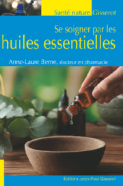 BERNE Anne-Laure Se soigner par les huiles essentielles Librairie Eklectic